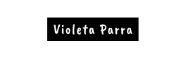 Violeta Parra